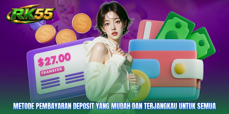 Metode pembayaran deposit yang mudah dan terjangkau untuk semua