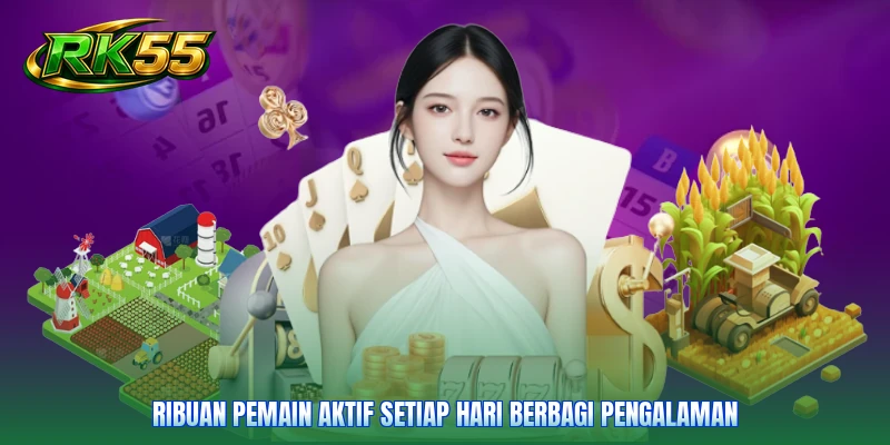 Ribuan pemain aktif setiap hari berbagi pengalaman