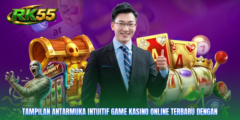 Tampilan antarmuka intuitif Game Kasino Online Terbaru dengan